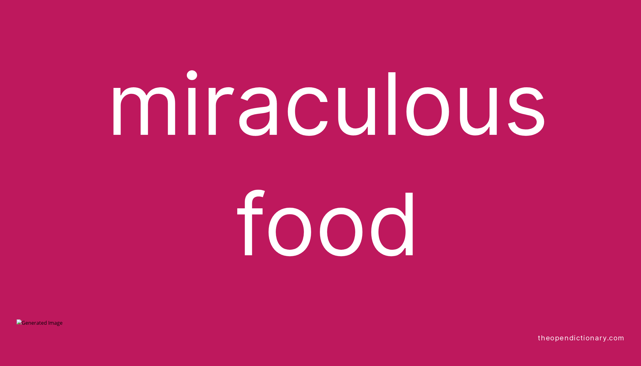 miraculous-food-meaning-of-miraculous-food-definition-of-miraculous